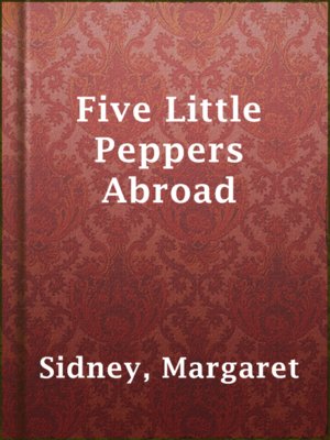 cover image of Five Little Peppers Abroad